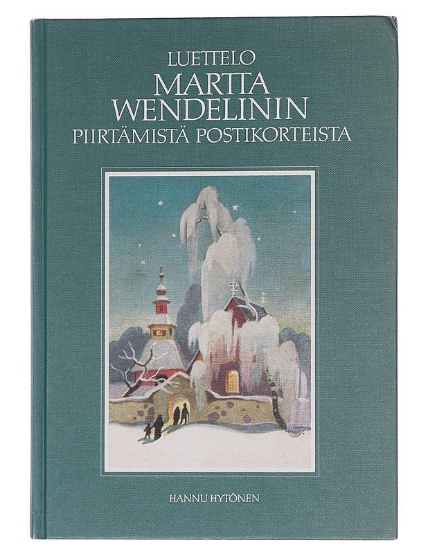 Luettelo Martta Wendelinin piirtämistä postikorteista - Hannu Hytönen - Taide- ja kulttuurikirjat - 10105572705 - 0