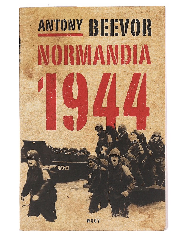 Normandia 1944 / maihinnoususta Pariisin vapauttamiseen - Beevor, Antony - Historiakirjat - 10105572730 - 0