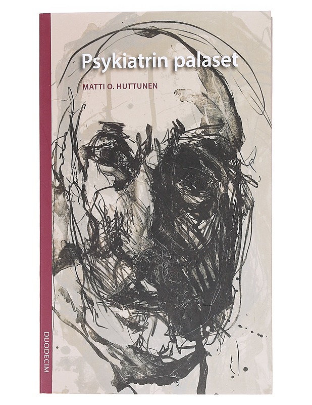 Psykiatrin palasia - Matti O. Huttunen - Tietokirjat ja oppaat - 10105572743 - 0