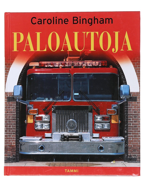 Paloautoja - Bingham, Caroline - Harrastekirjat - 10105572779 - 0