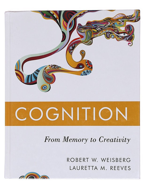 Cognition from memory to creativity - Robert W. Weisberg - Tietokirjat - 10105572786 - 0