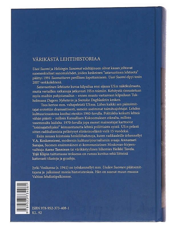 Satavuotinen lehtisota : Uuden Suomen ja Helsingin Sanomien keskinäinen kilpailu 1889-1991 - Jyrki Vesikansa - Historiakirjat - 10105572811 - 1