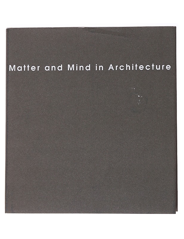 Matter and mind in architecture - Navarro Baldeweg, Juan - Tietokirjat - 10105572890 - 0