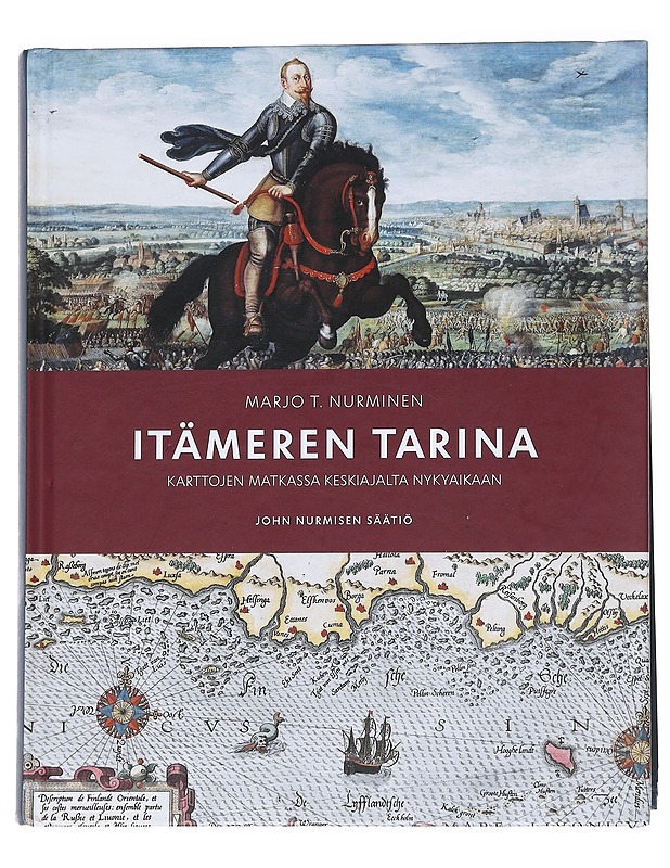 Itämeren tarina : karttojen matkassa keskiajalta nykyaikaan - Marjo T. Nurminen - Historiakirjat - 10105572903 - 0