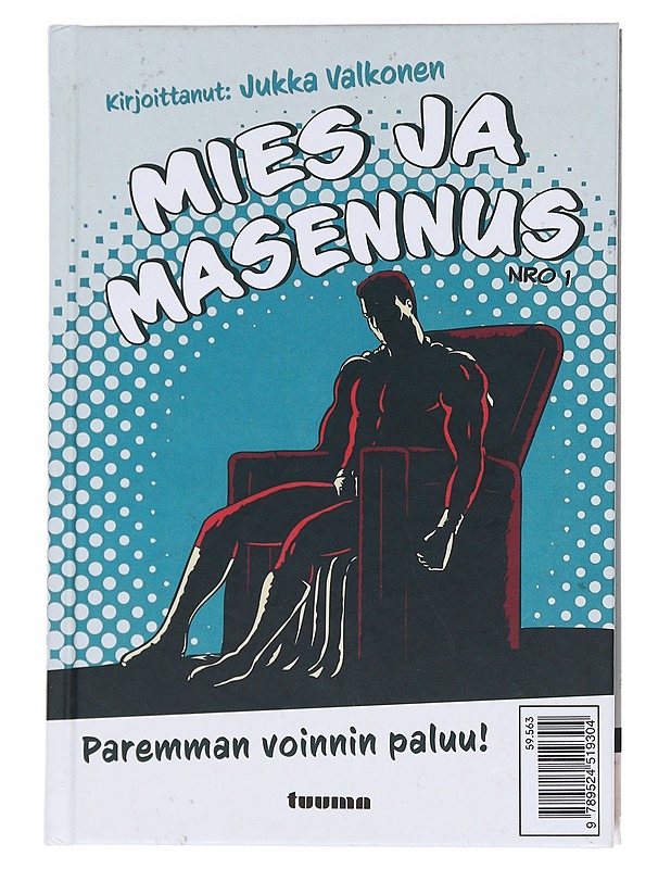 Mies ja masennus. Nro 1, Paremman voinnin paluu! - Valkonen, Jukka - Tietokirjat ja oppaat - 10105572906 - 0