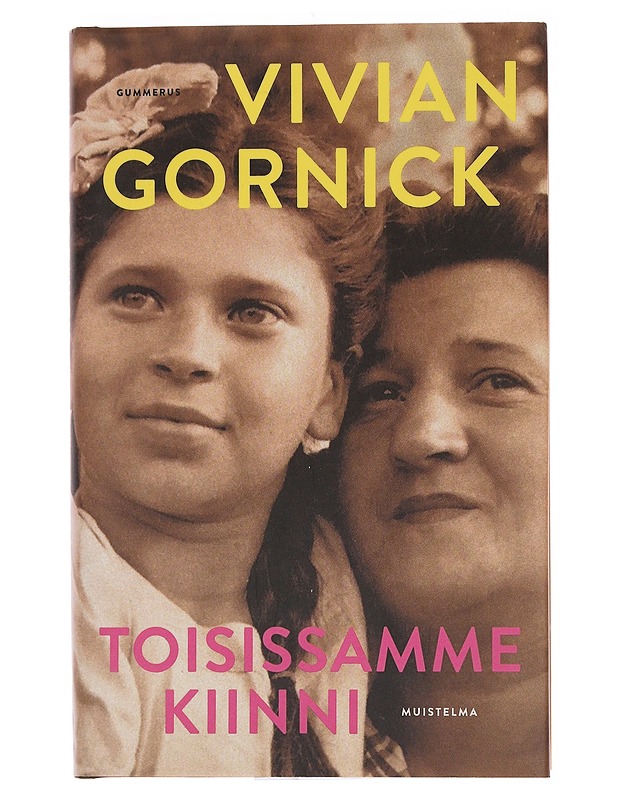 Toisissamme kiinni / muistelma - Gornick, Vivian - Elämäkerrat ja muistelmat - 10105572919 - 0