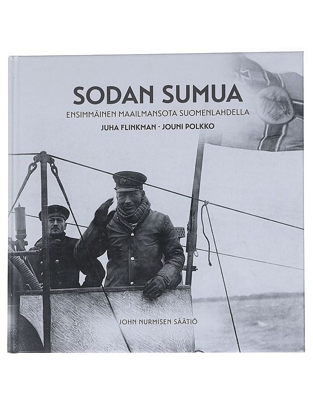 Sodan sumua / ensimmäinen maailmansota Suomenlahdella - Flinkman, Juha - Historiakirjat - 10105572932 - 0