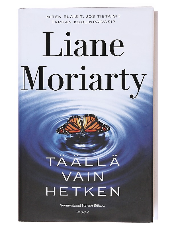 Täällä vain hetken - Moriarty, Liane - Romaanit ja novellit - 10105572942 - 0