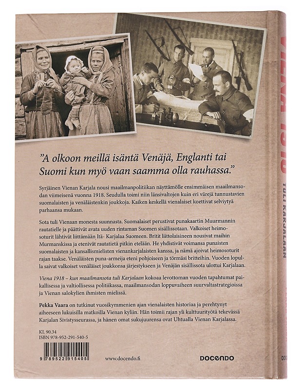Viena 1918 / kun maailmansota tuli Karjalaan - Pekka Vaara - Historiakirjat - 10105572981 - 1