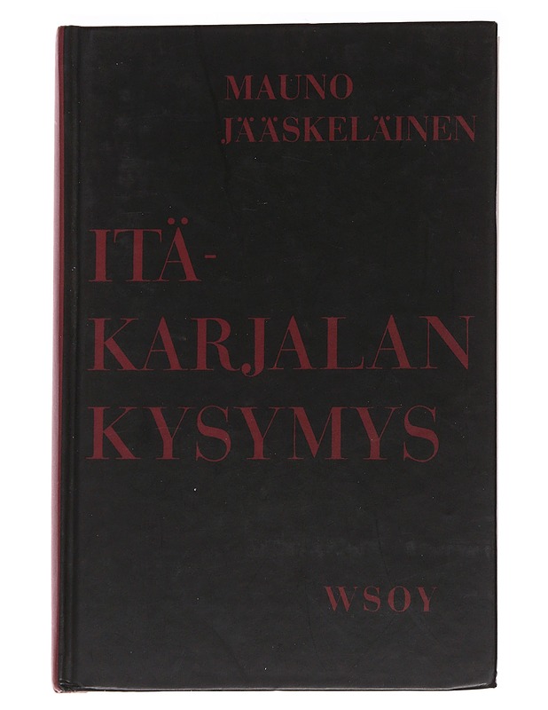 Itä-Karjalan kysymys : kansallisen laajennusohjelman synty ja sen toteuttamisyritykset Suomen ulkopolitiikassa vuosina 1918-1920 - Mauno Jääskeläinen - Historiakirjat - 10105573003 - 0