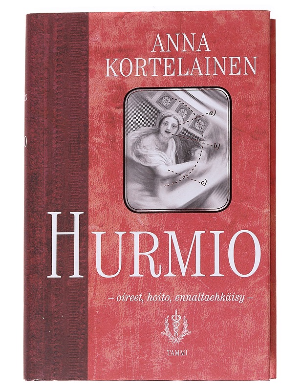 Hurmio : oireet, hoito, ennaltaehkäisy - Anna Kortelainen - Tietokirjat ja oppaat - 10105573020 - 0