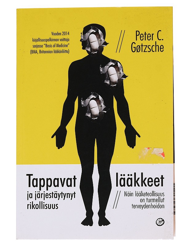 Tappavat lääkkeet ja järjestäytynyt rikollisuus : näin lääketeollisuus on turmellut terveydenhoidon - Gøtzsche, Peter C. - Tietokirjat ja oppaat - 10105573026 - 0