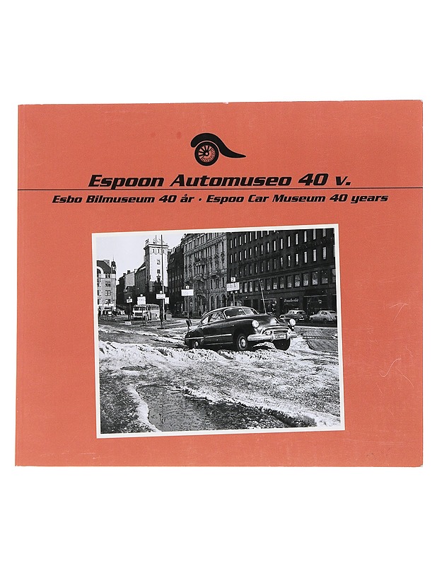 Espoon Automuseo 40 vuotta : 1979-2019 = Esbo Bilmuseum 40 år - Muotiala, Jussi - Historiakirjat - 10105573081 - 0