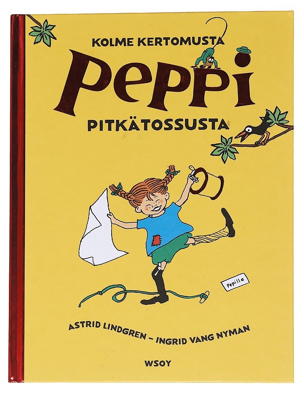 Kolme kertomusta Peppi Pitkätossusta - Lindgren, Astrid - Lastenkirjat - 10105573087 - 0