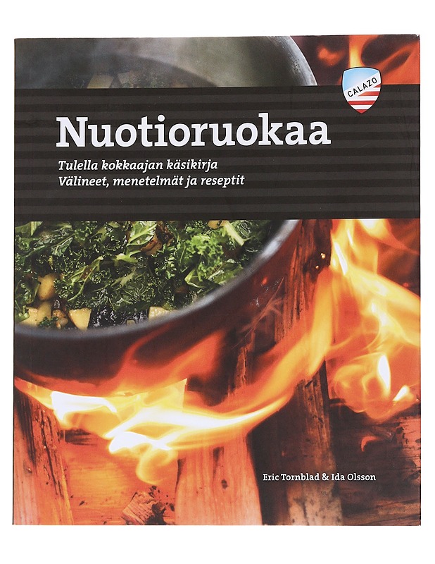 Nuotioruokaa : tulella kokkaajan käsikirja : välineet, menetelmät ja reseptit - Tornblad, Eric - Ruokakirjat - 10105573093 - 0