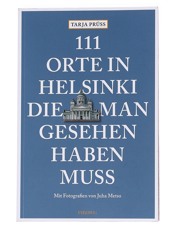 111 Orte in Helsinki, die man gesehen haben muss - Tarja Prüss - Matkaoppaat ja sanakirjat - 10105573100 - 0