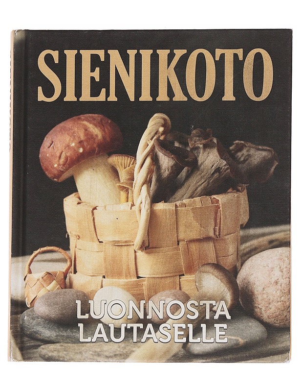 Sienikoto / luonnosta lautaselle - Palevaara, Anu - Ruokakirjat - 10105573133 - 0