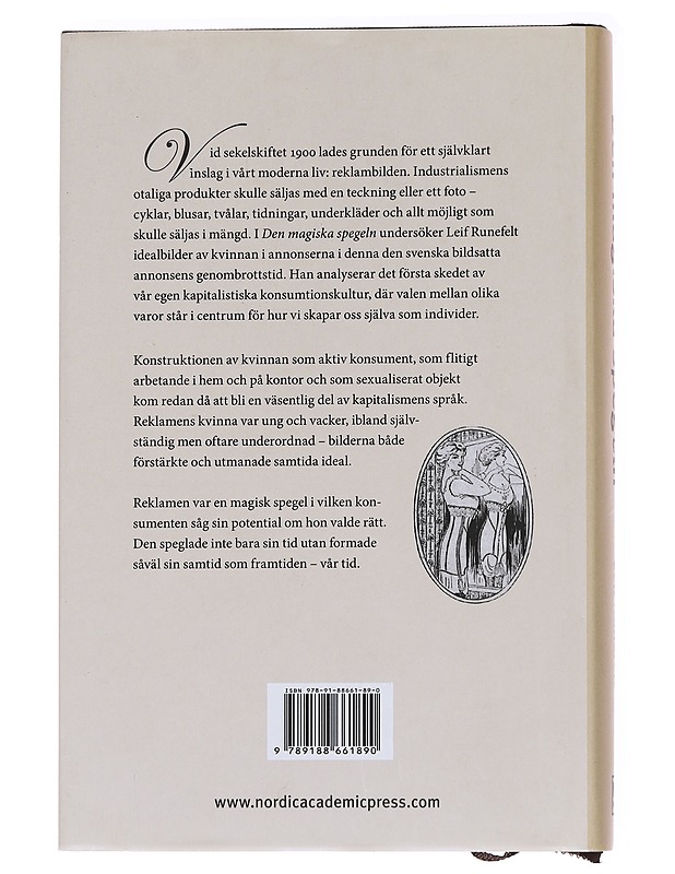 Den magiska spegeln: kvinnan och varan i pressens annonser 1870 - 1914 - Leif Runefelt - Historiakirjat - 10105573148 - 1