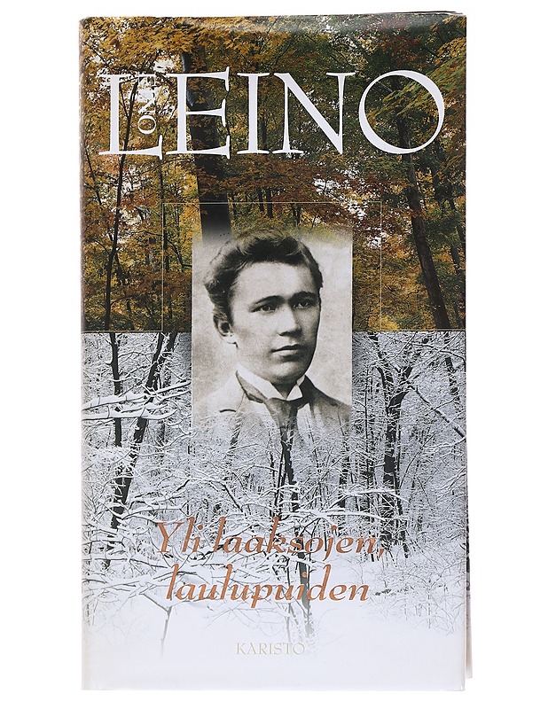 Yli laaksojen, laulupuiden - Leino, Eino - Runot ja näytelmät - 10105573155 - 0