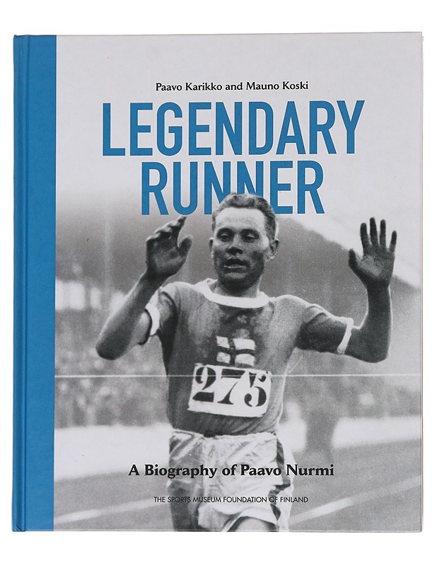 Legendary runner : a biography of Paavo Nurmi - Karikko, Paavo - Elämäkerrat ja muistelmat - 10105573184 - 0