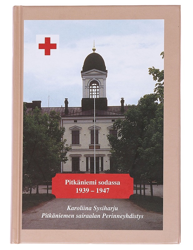 Pitkäniemi sodassa 1939-1947: Pitkäniemen historiikki - Sysiharju, Karoliina - Historiakirjat - 10105573186 - 0