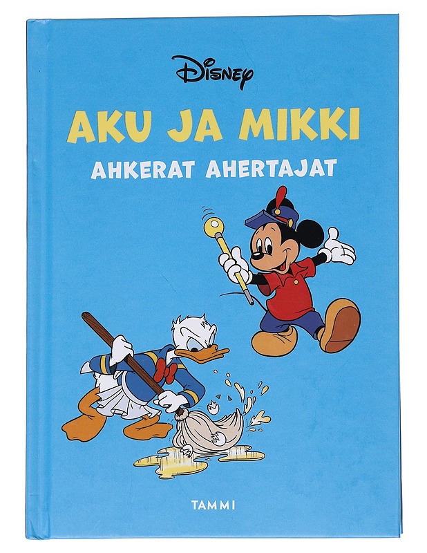 Aku ja Mikki ahkerat ahertajat - Kalaja, Eeva - Lastenkirjat - 10105573206 - 0