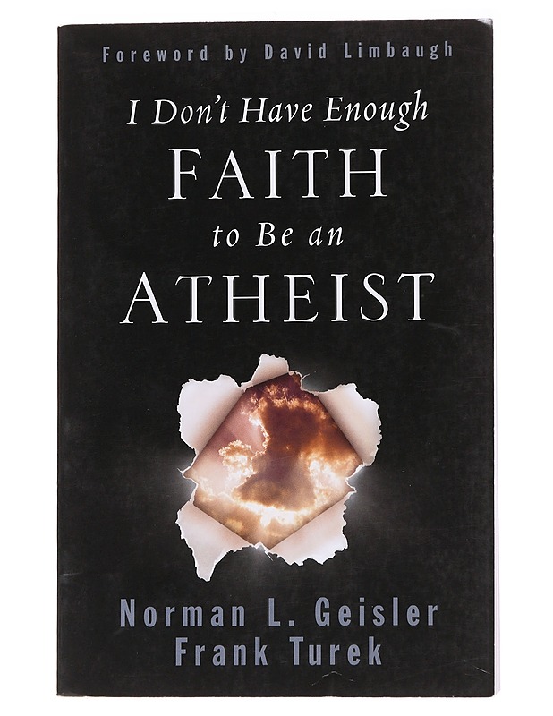 I don't have enough faith to be an atheist - Geisler, Norman L. - Romaanit ja novellit - 10105573231 - 0