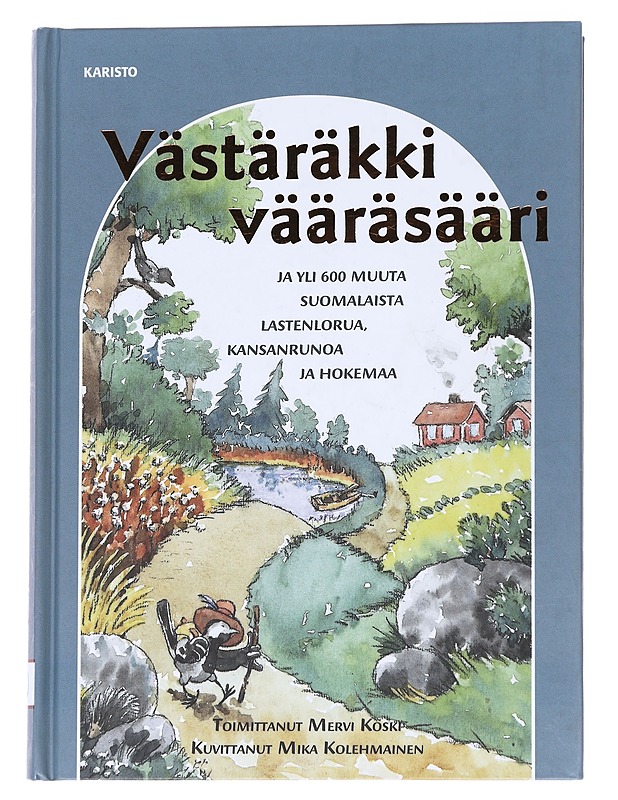 Västäräkki vääräsääri ja yli 600 muuta suomalaista lastenlorua, kansanrunoa ja hokemaa - Koski, Mervi - Lastenkirjat - 10105573288 - 0