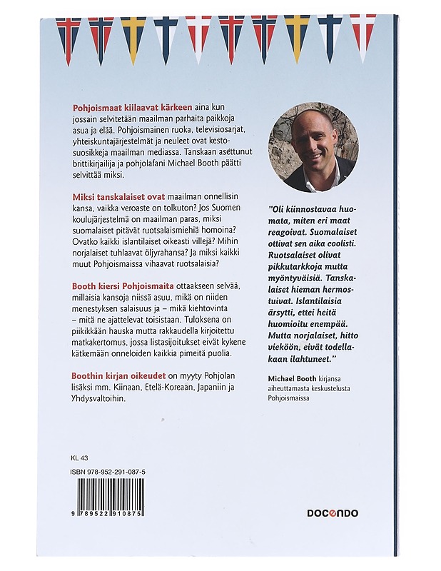 Pohjolan onnelat : karu totuus Suomesta, Ruotsista, Norjasta, Tanskasta (ja Islannistakin) - Booth, Michael - Tietokirjat ja oppaat - 10105573302 - 1