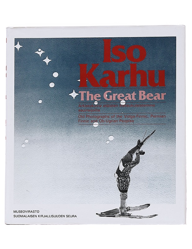 Iso karhu : arkistokuvia etäisten kielisukulaistemme asuinsijoilta = The great bear : old photographs of the Volga-Finnic, Permian Finnic and Ob-Ugrian peoples - Lehtinen, Ildikó - Historiakirjat - 10105573305 - 0