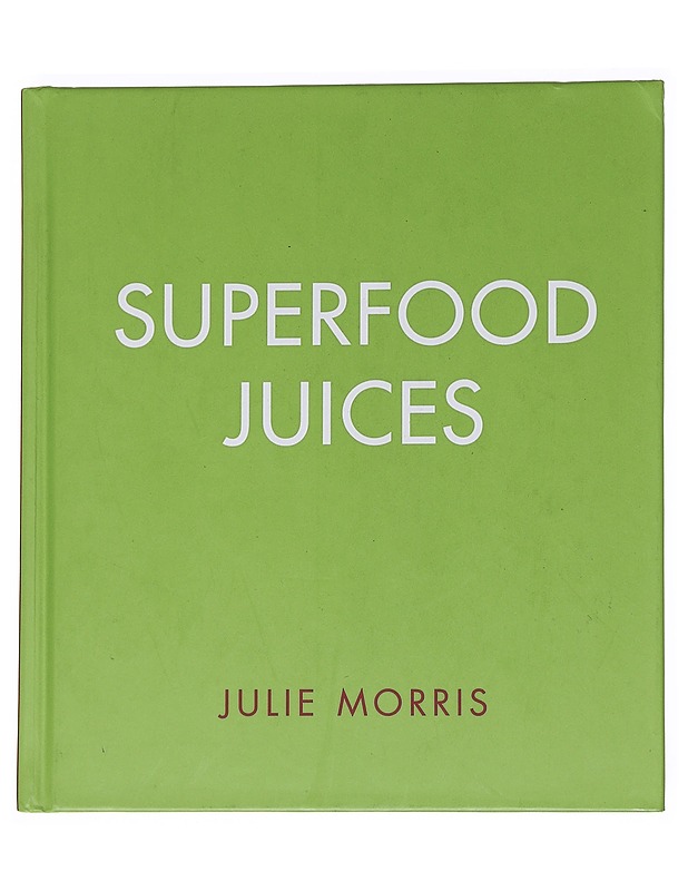 Superfood juices - Julie Morris - Ruokakirjat - 10105573312 - 0
