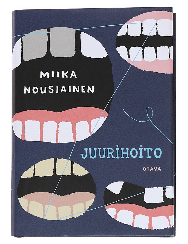 Juurihoito: suku- ja hammaslääkäriromaani - Miika Nousiainen - Romaanit ja novellit - 10105573321 - 0