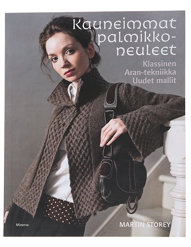 Kauneimmat palmikkoneuleet / klassinen Aran-tekniikka : uudet mallit - Storey, Martin - Harrastekirjat - 10105573323 - 0