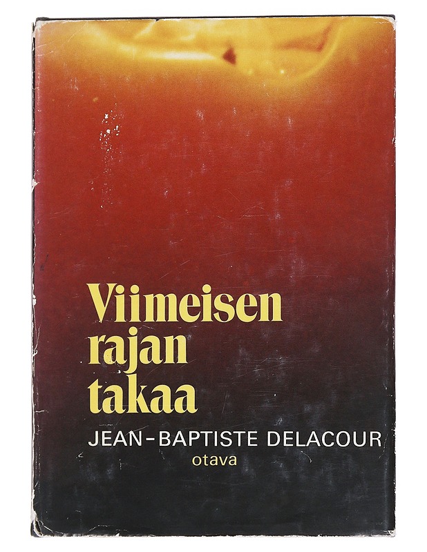 Viimeisen rajan takaa - Delacour, Jean-Baptiste - Romaanit ja novellit - 10105573345 - 0