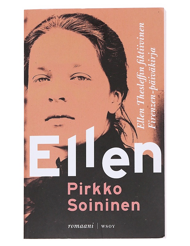 Ellen : Ellen Thesleffin fiktiivinen Firenzen päiväkirja - Pirkko Soininen - Romaanit ja novellit - 10105573379 - 0