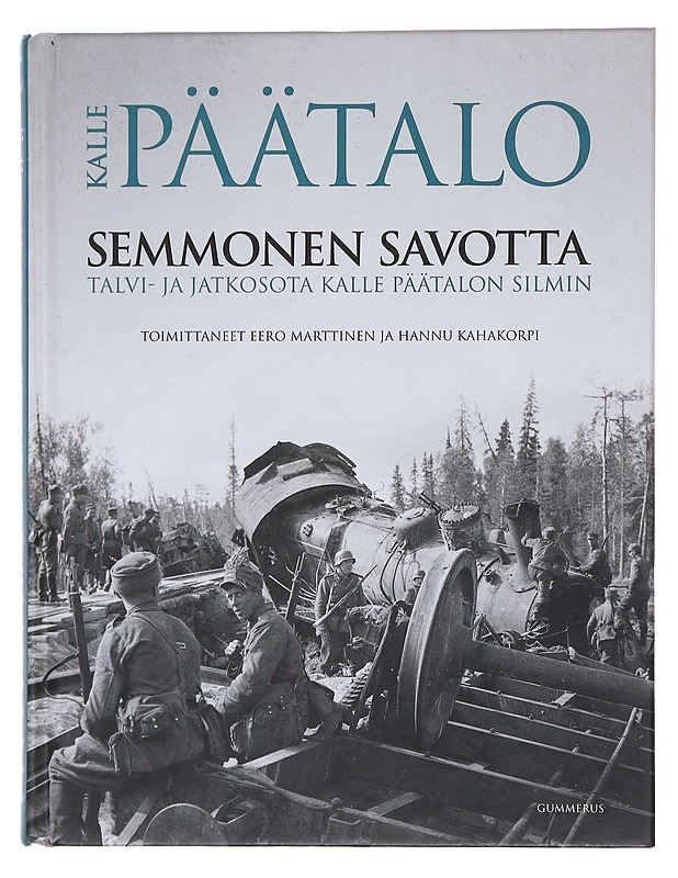 Semmonen savotta / talvi- ja jatkosota Kalle Päätalon silmin - Päätalo, Kalle - Elämäkerrat ja muistelmat - 10105573435 - 0