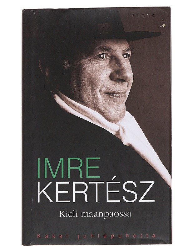 Kieli maanpaossa / kaksi juhlapuhetta - Kertész, Imre - Elämäkerrat ja muistelmat - 10105573459 - 0