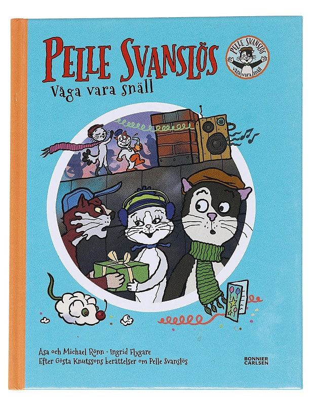 Pelle Svanslös : våga vara snäll - Rönn, Åsa - Lastenkirjat - 10105573523 - 0