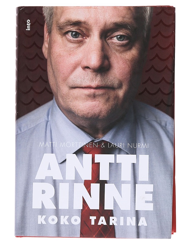 Antti Rinne: koko tarina - Mörttinen, Matti - Elämäkerrat ja muistelmat - 10105573530 - 0