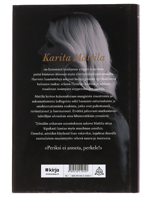 Karita Mattila : korkealta ja kovaa - Raila Kinnunen - Elämäkerrat ja muistelmat - 10105573534 - 1