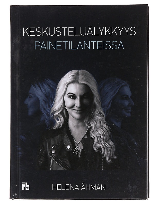 Keskusteluälykkyys painetilanteissa - Helena Åhman - Tietokirjat ja oppaat - 10105573558 - 0