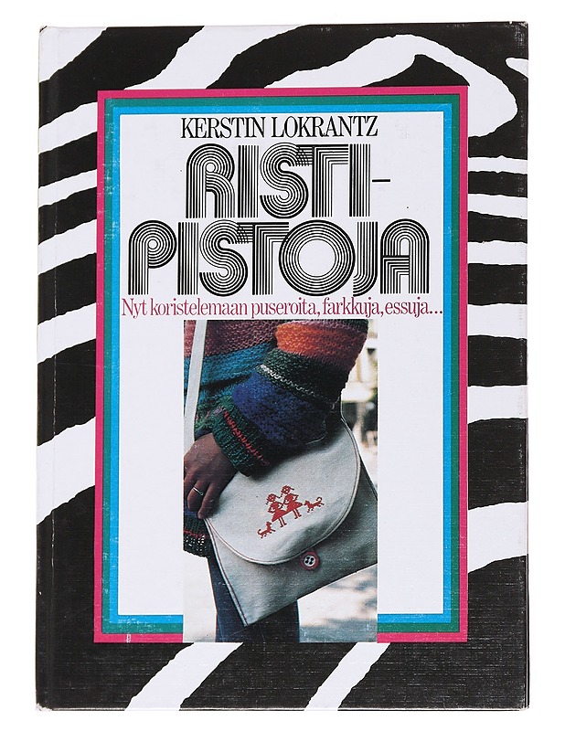 Ristipistoja : nyt koristelemaan puseroita, farkkuja, essuja.. - Lokrantz, Kerstin - Tietokirjat ja oppaat - 10105573609 - 0