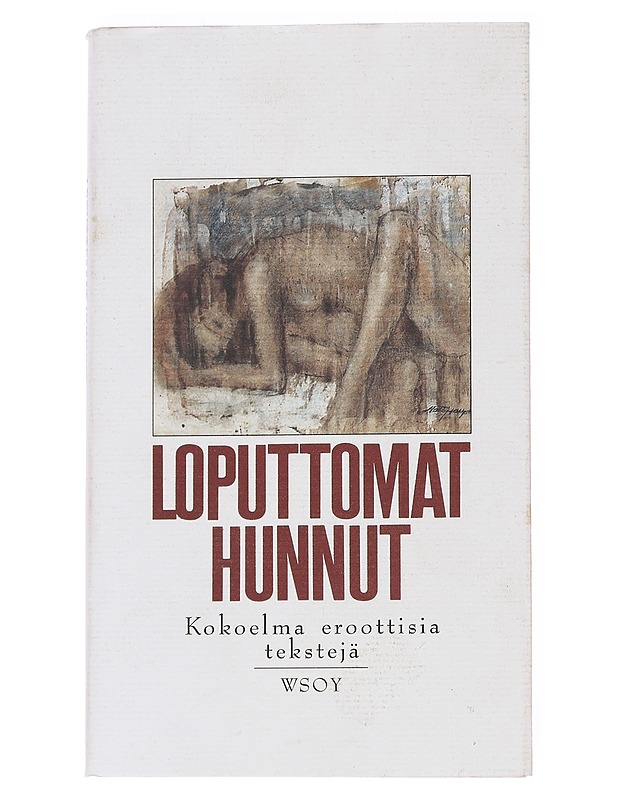 Loputtomat hunnut : kokoelma eroottisia tekstejä - Heinämaa, Sara - Romaanit ja novellit - 10105573627 - 0