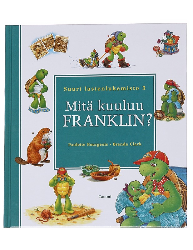 Mitä kuuluu Franklin? / suuri lastenlukemisto 3 - Bourgeois, Paulette - Lastenkirjat - 10105573673 - 0