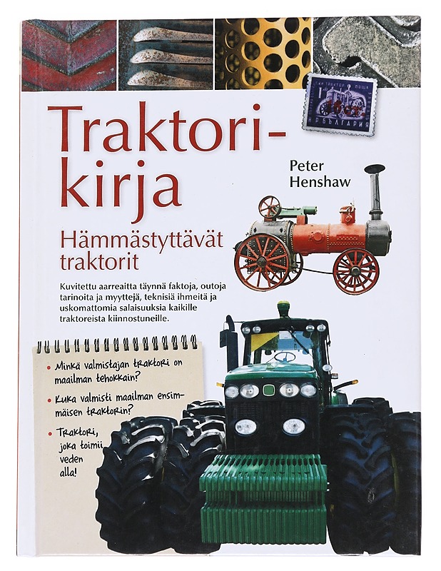 Mahtavat traktorit / tietoa ja tarinoita : kuvitettu aarreaitta täynnä faktoja, outoja tarinoita ja myyttejä, teknisiä ihmeitä ja uskomattomia salaisuuksia kaikille traktoreista ki - Harrastekirjat - 10105573714 - 0