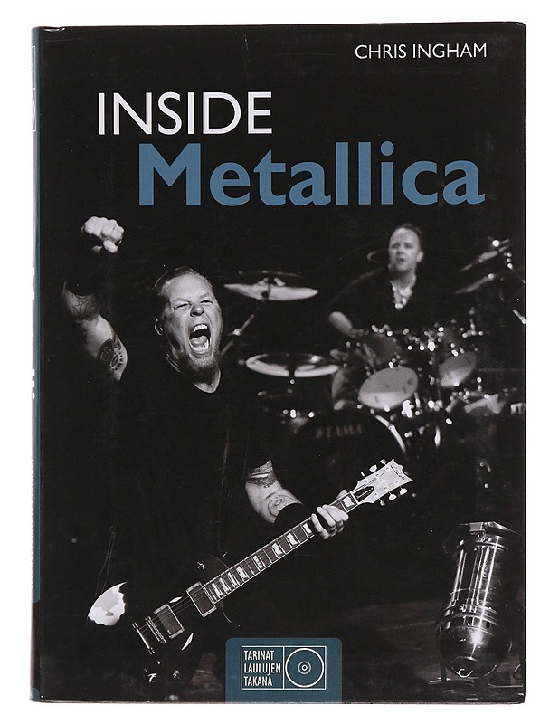 Inside Metallica: tarinat laulujen takana - Ingham, Chris - Elämäkerrat ja muistelmat - 10105573768 - 0