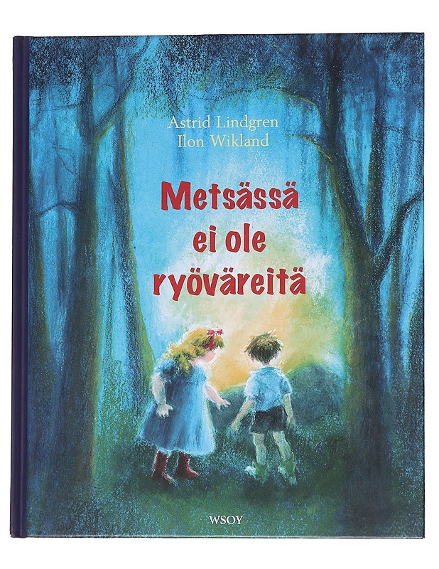 Metsässä ei ole ryöväreitä - Lindgren, Astrid - Lastenkirjat - 10105573779 - 0