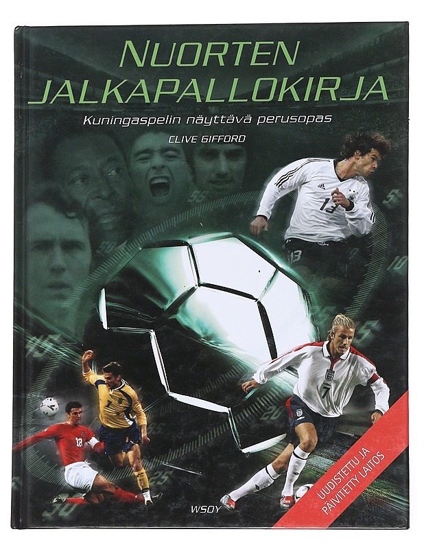 Nuorten jalkapallokirja / kuningaspelin näyttävä perusopas - Gifford, Clive - Nuorten kirjat - 10105573795 - 0