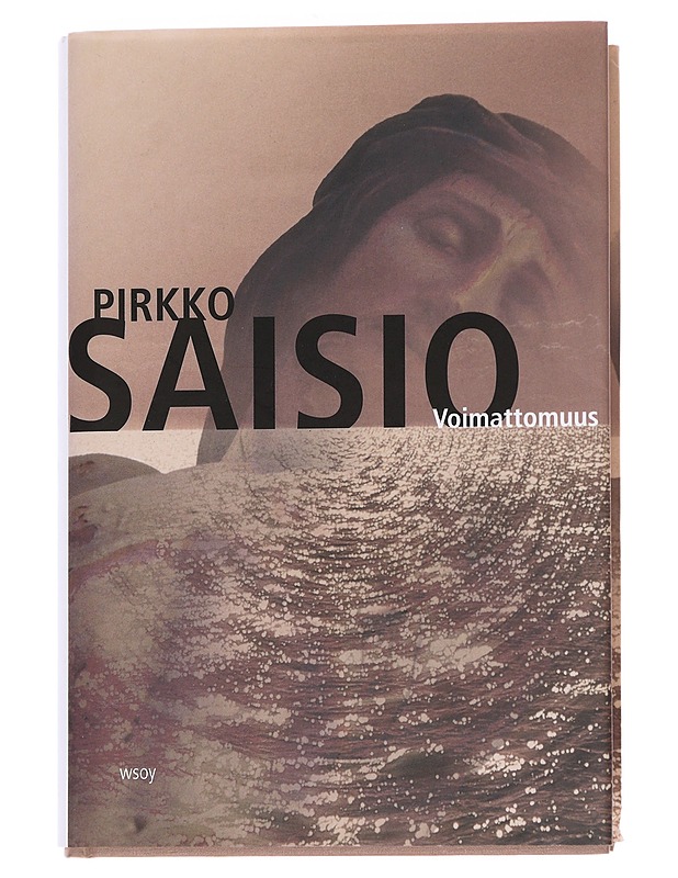 Voimattomuus - Pirkko Saisio - Romaanit ja novellit - 10105573842 - 0