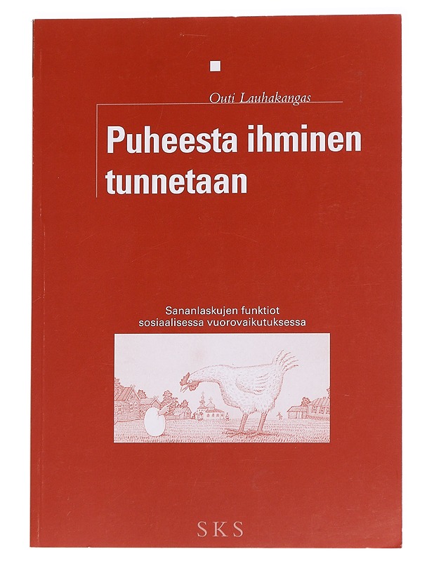 Puheesta ihminen tunnetaan : sananlaskujen funktiot sosiaalisessa vuorovaikutuksessa - Outi Lauhakangas - Tietokirjat ja oppaat - 10105573872 - 0
